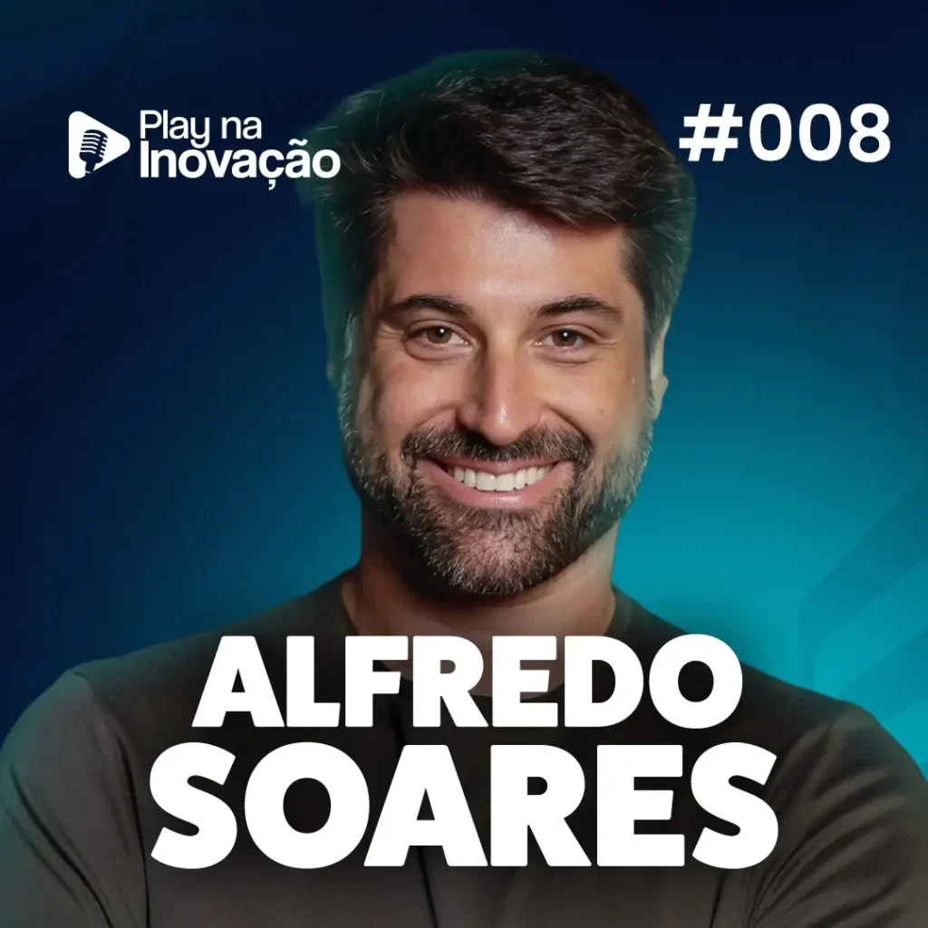 Play na Inovação #008 — Alfredo Soares