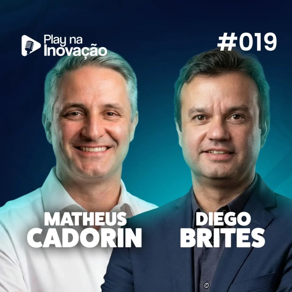 Play na Inovação #019 — Matheus Cadorin e Diego Brites