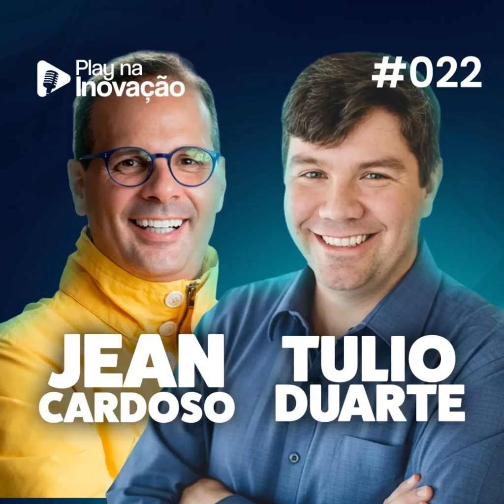 Play na Inovação #022 — Jean Cardoso e Tulio Duarte